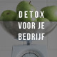 detox voor je bedrijf