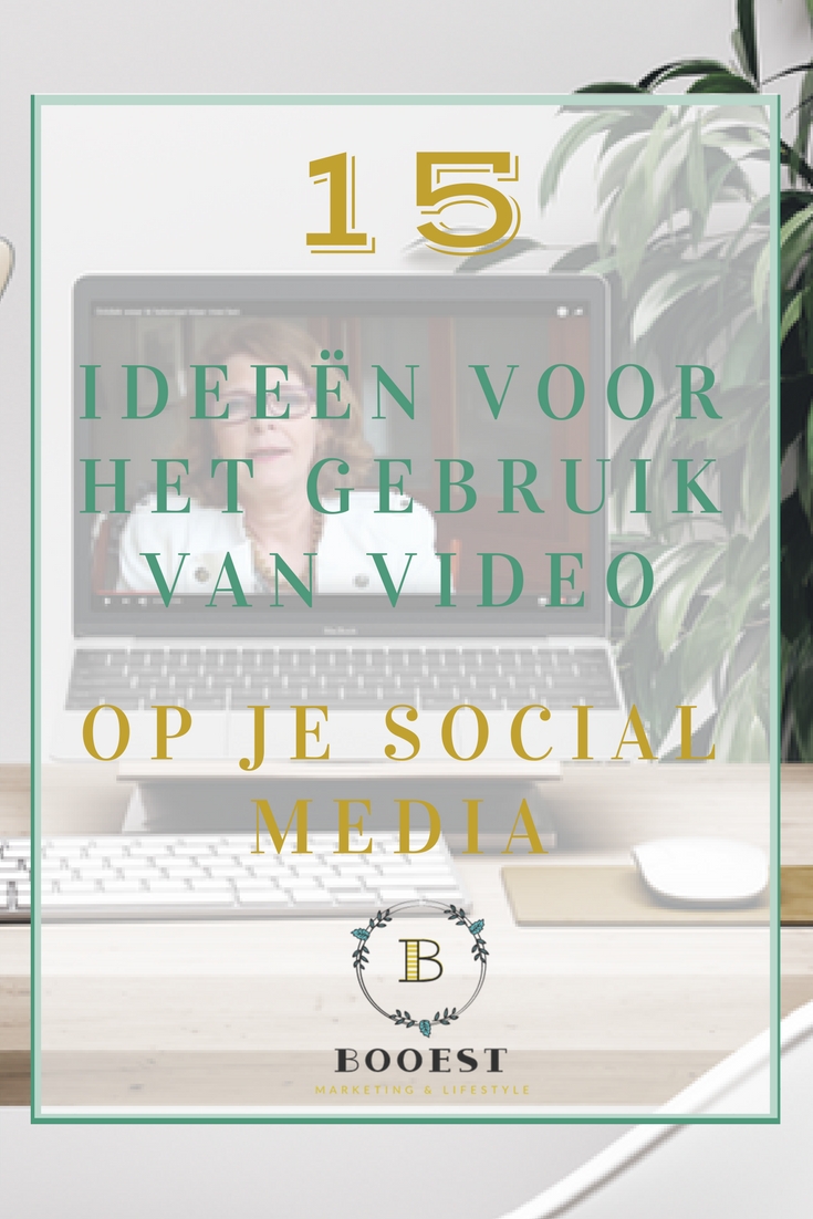 15 ideeën voor gebruik van video op je social media - new.booest.nl/15videoideeen